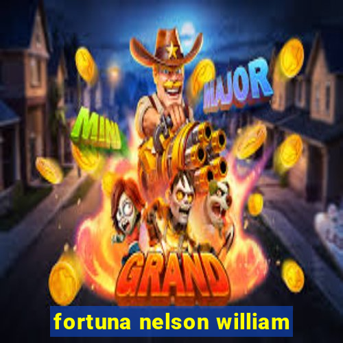 fortuna nelson william